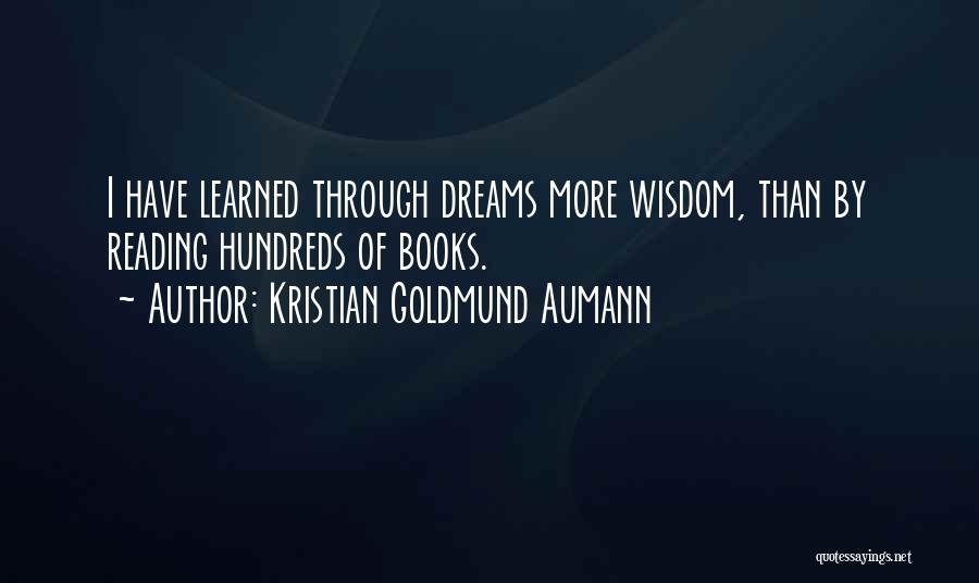 Reading Dreams Quotes By Kristian Goldmund Aumann