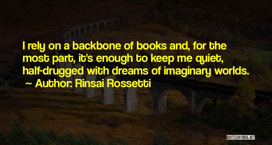 Reading Dreams Quotes By Rinsai Rossetti