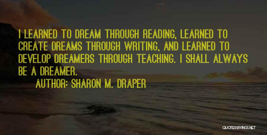 Reading Dreams Quotes By Sharon M. Draper