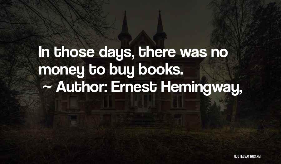 Reading Ernest Hemingway Quotes By Ernest Hemingway,