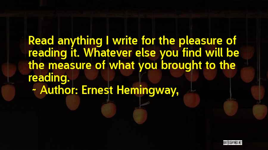 Reading Ernest Hemingway Quotes By Ernest Hemingway,