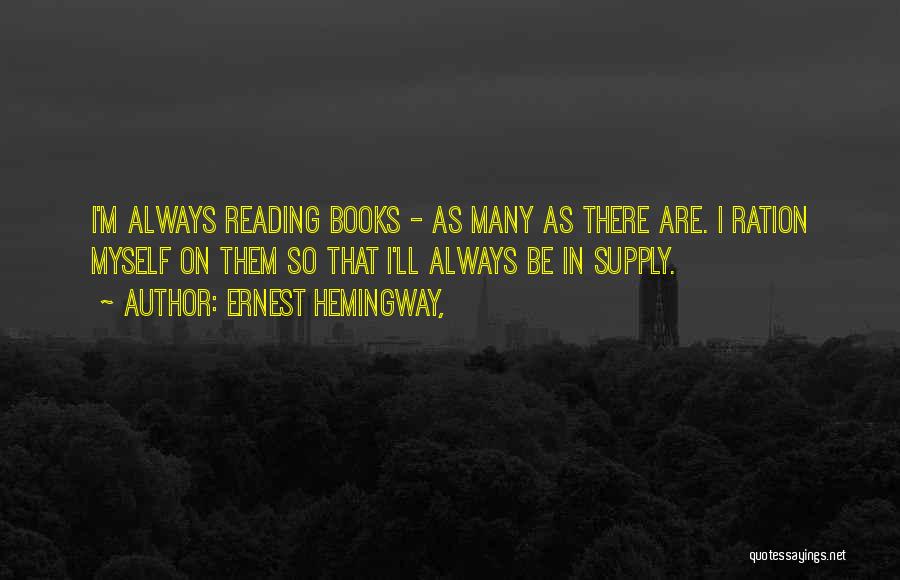 Reading Ernest Hemingway Quotes By Ernest Hemingway,