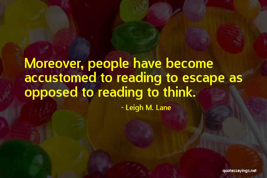 Reading Escape Quotes By Leigh M. Lane Reading Escape Quotes By Leigh M. Lane