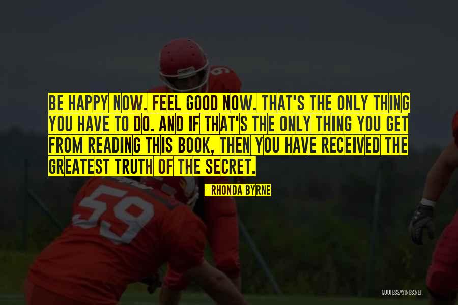 Reading Feel Good Quotes By Rhonda Byrne Reading Feel Good Quotes By Rhonda Byrne