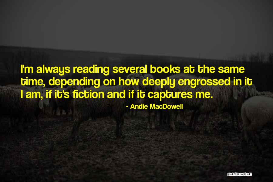 Reading Fiction Quotes By Andie MacDowell Reading Fiction Quotes By Andie MacDowell