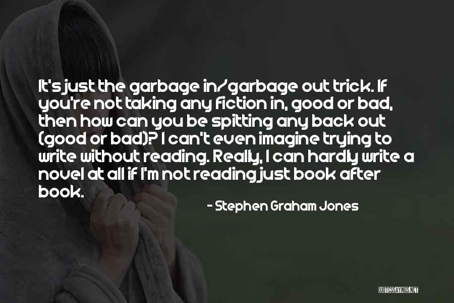 Reading Fiction Quotes By Stephen Graham Jones Reading Fiction Quotes By Stephen Graham Jones