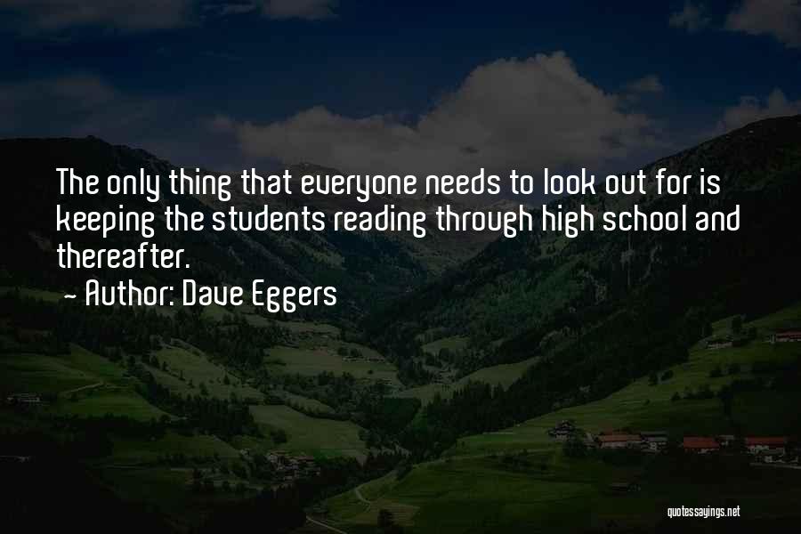 Reading For High School Students Quotes By Dave Eggers