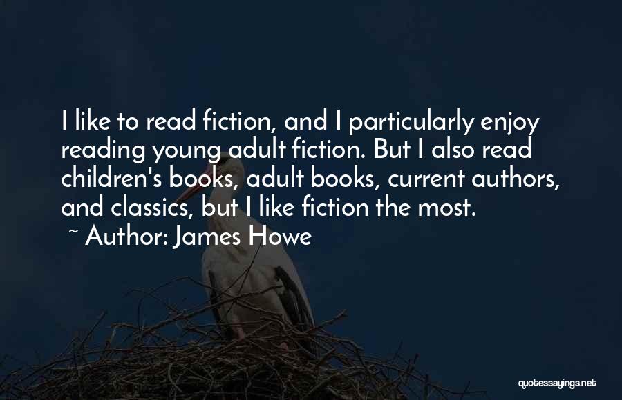 Reading From Children's Authors Quotes By James Howe