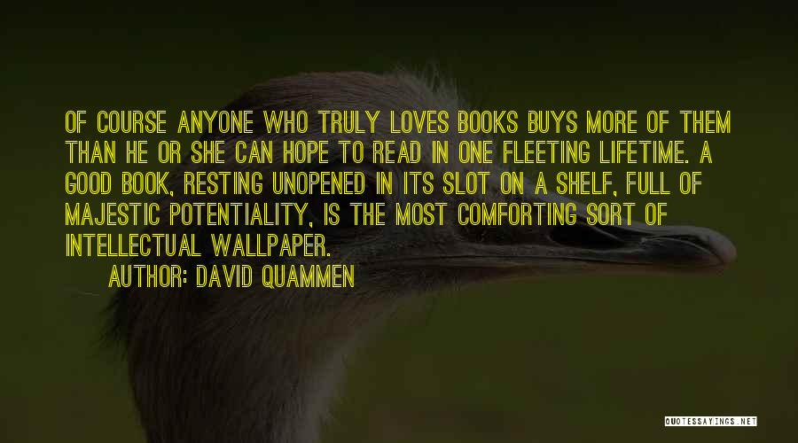 Reading Good Books Quotes By David Quammen