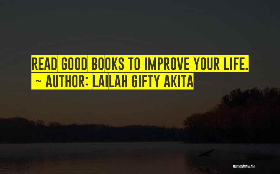 Reading Good Books Quotes By Lailah Gifty Akita
