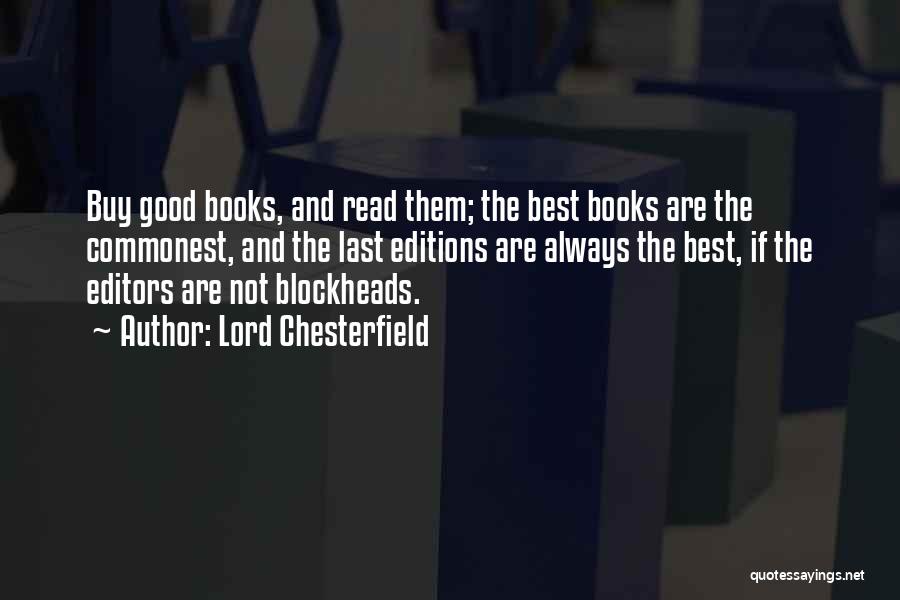 Reading Good Books Quotes By Lord Chesterfield