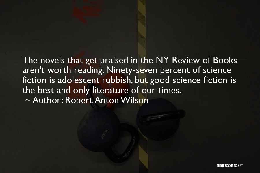Reading Good Books Quotes By Robert Anton Wilson