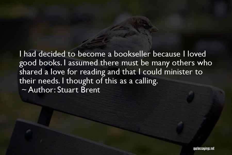 Reading Good Books Quotes By Stuart Brent