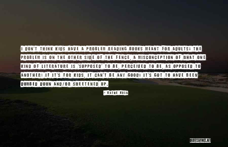 Reading Good Literature Quotes By Kathe Koja Reading Good Literature Quotes By Kathe Koja
