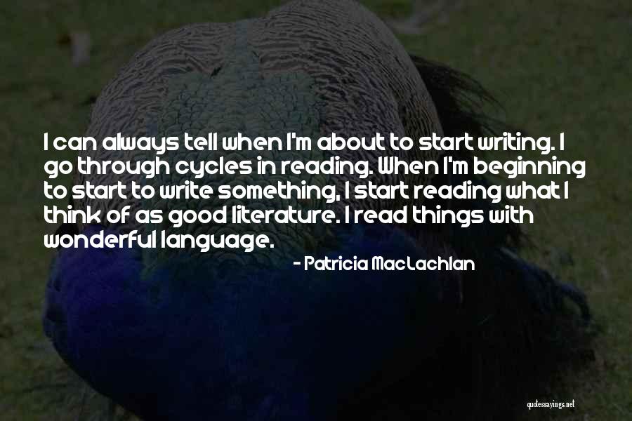Reading Good Literature Quotes By Patricia MacLachlan Reading Good Literature Quotes By Patricia MacLachlan