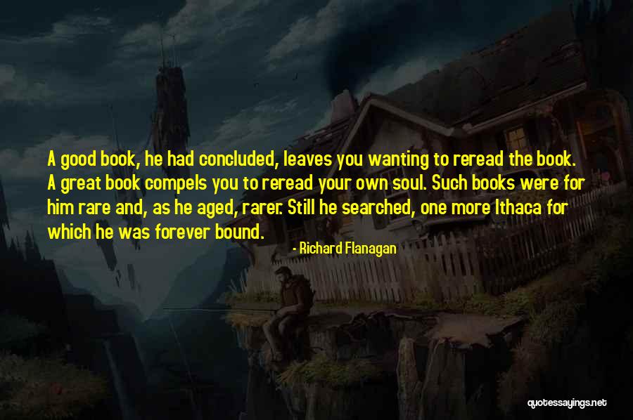 Reading Good Literature Quotes By Richard Flanagan Reading Good Literature Quotes By Richard Flanagan