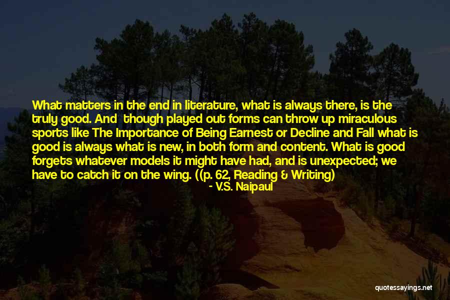 Reading Good Literature Quotes By V.S. Naipaul Reading Good Literature Quotes By V.S. Naipaul