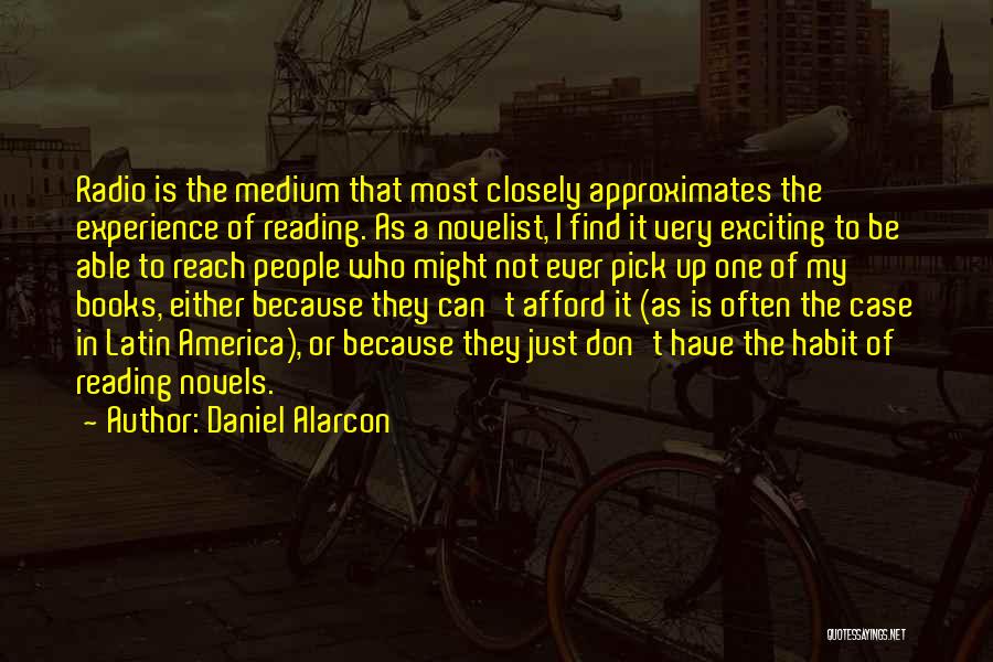 Reading Habit Quotes By Daniel Alarcon