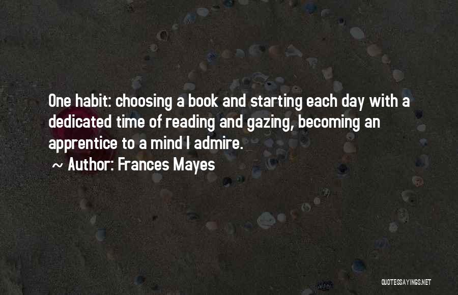 Reading Habit Quotes By Frances Mayes