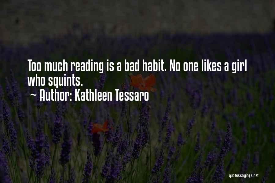 Reading Habit Quotes By Kathleen Tessaro