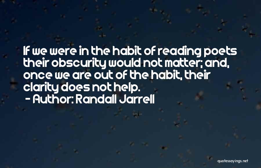 Reading Habit Quotes By Randall Jarrell