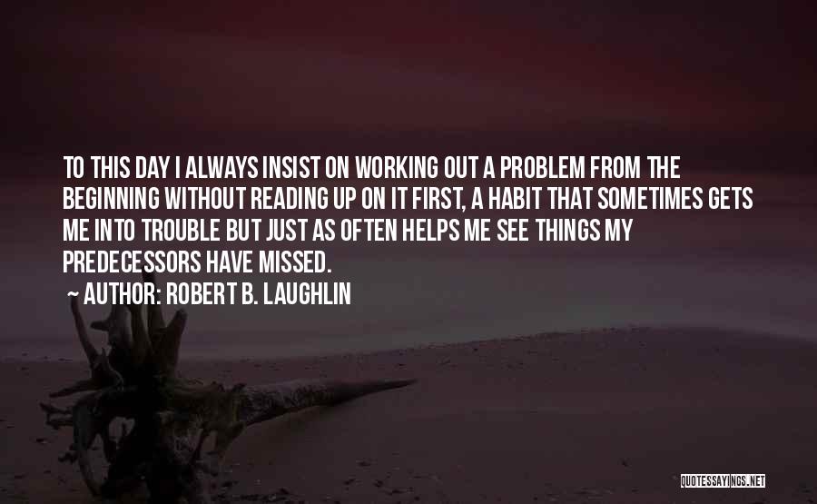 Reading Habit Quotes By Robert B. Laughlin