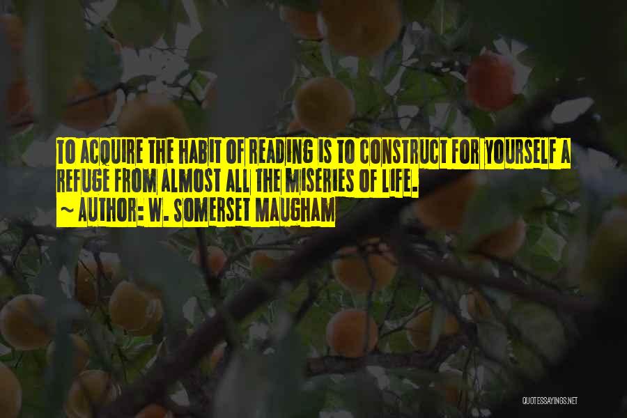 Reading Habit Quotes By W. Somerset Maugham