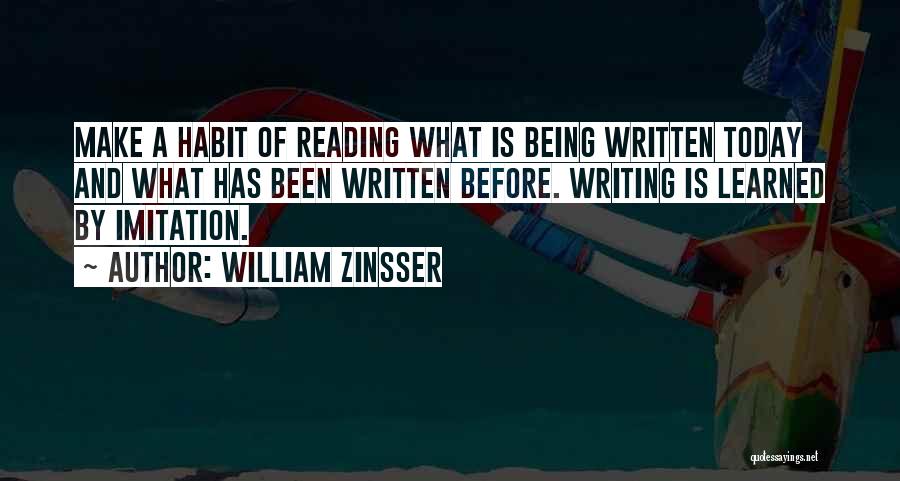 Reading Habit Quotes By William Zinsser