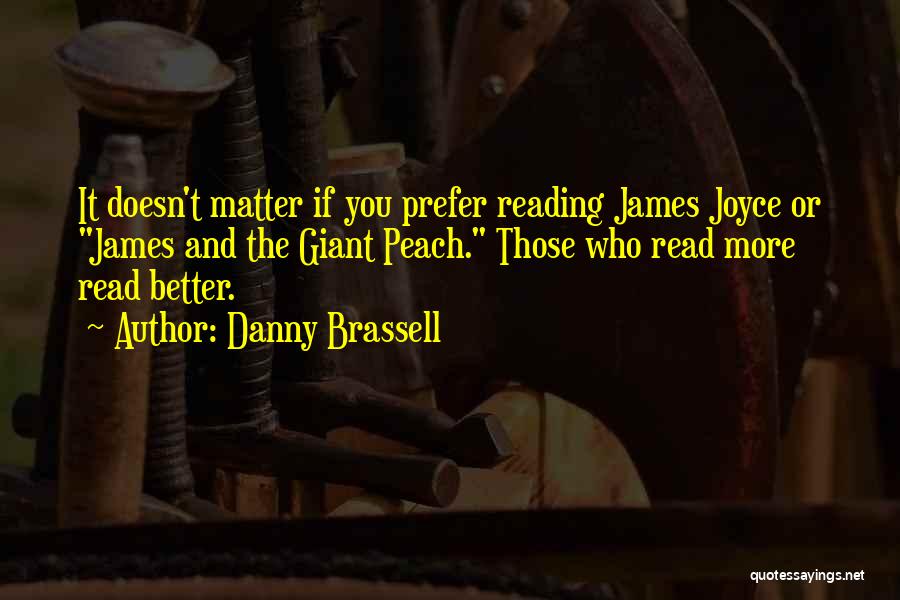 Reading Habits Quotes By Danny Brassell