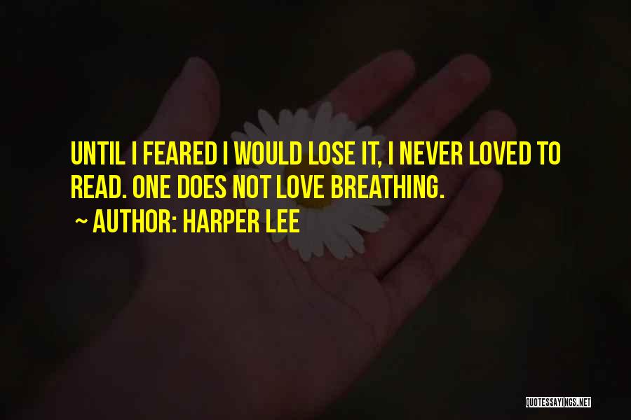 Reading Harper Lee Quotes By Harper Lee