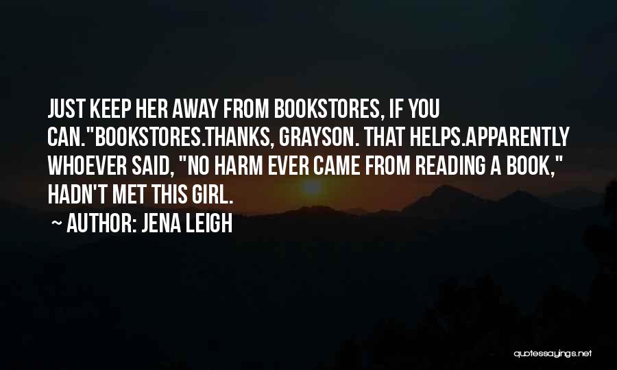 Reading Helps Quotes By Jena Leigh