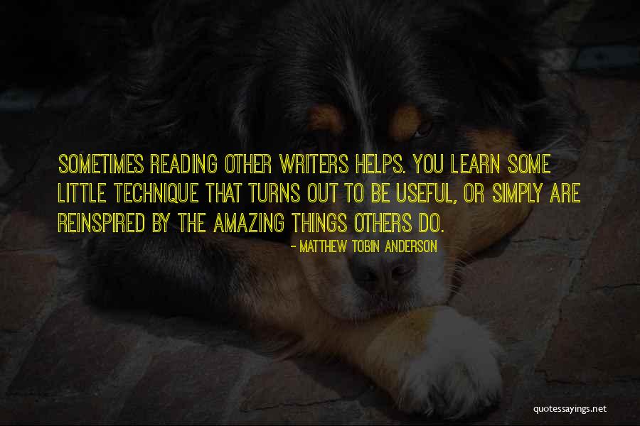 Reading Helps Quotes By Matthew Tobin Anderson