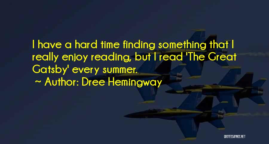Reading Hemingway Quotes By Dree Hemingway