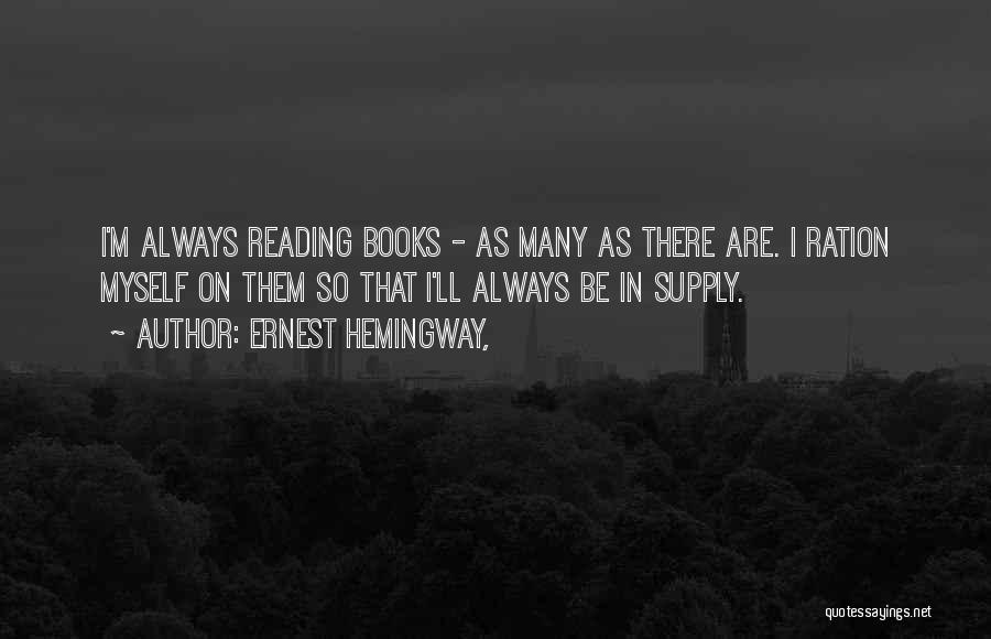 Reading Hemingway Quotes By Ernest Hemingway,