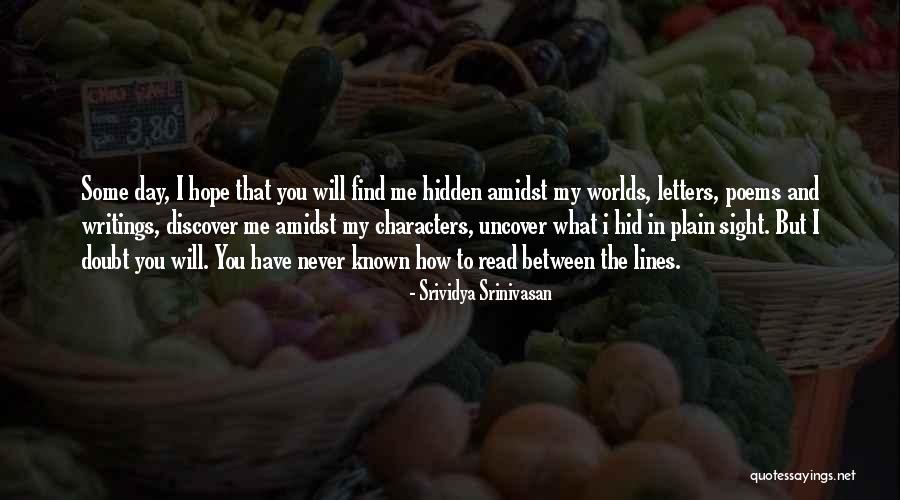 Reading In Between The Lines Quotes By Srividya Srinivasan Reading In Between The Lines Quotes By Srividya Srinivasan
