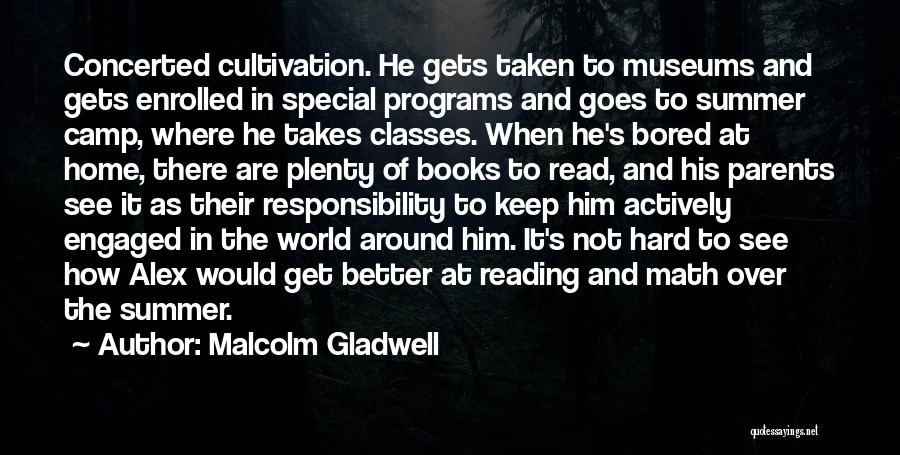 Reading In The Summer Quotes By Malcolm Gladwell