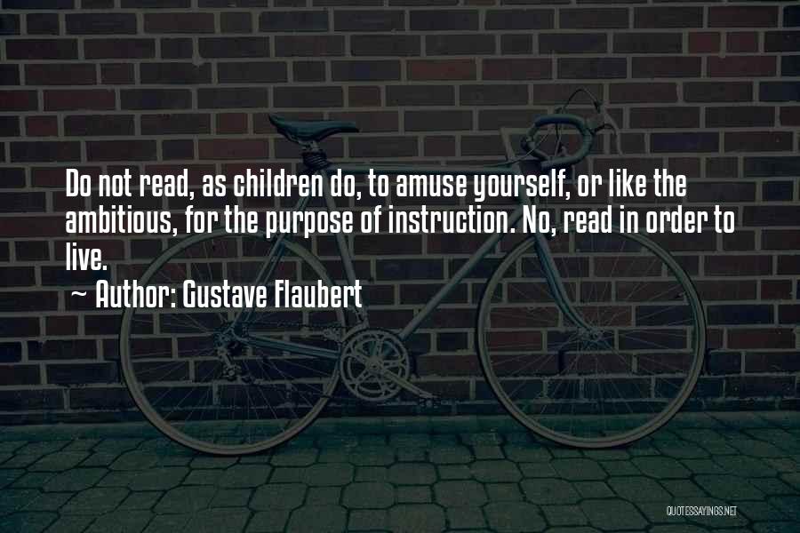 Reading Instruction Quotes By Gustave Flaubert