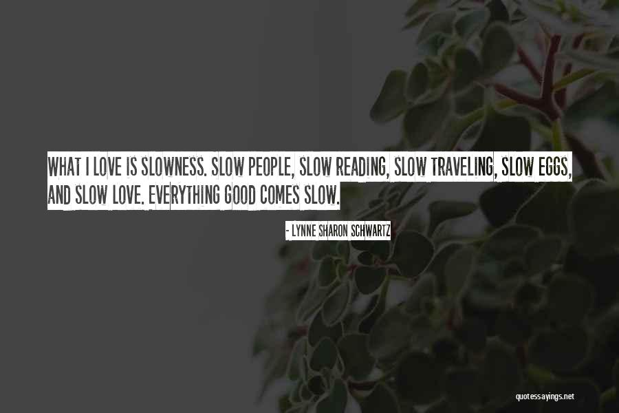 Reading Is Good Quotes By Lynne Sharon Schwartz Reading Is Good Quotes By Lynne Sharon Schwartz