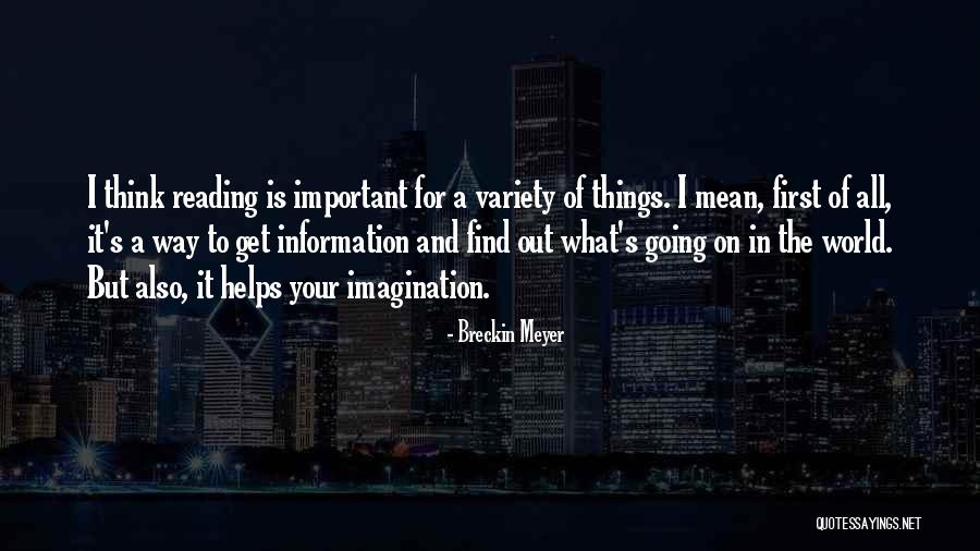 Reading Is Important Quotes By Breckin Meyer Reading Is Important Quotes By Breckin Meyer