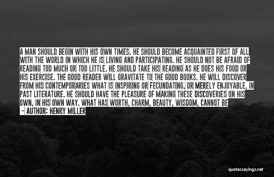 Reading Literature Quotes By Henry Miller