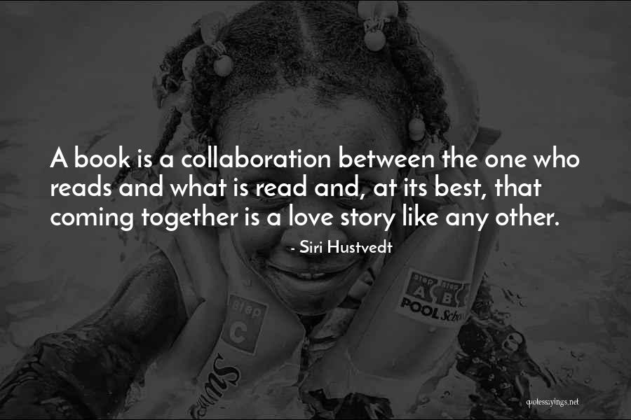 Reading Love Story Quotes By Siri Hustvedt Reading Love Story Quotes By Siri Hustvedt