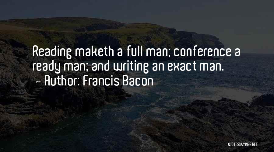 Reading Maketh A Man Quotes By Francis Bacon