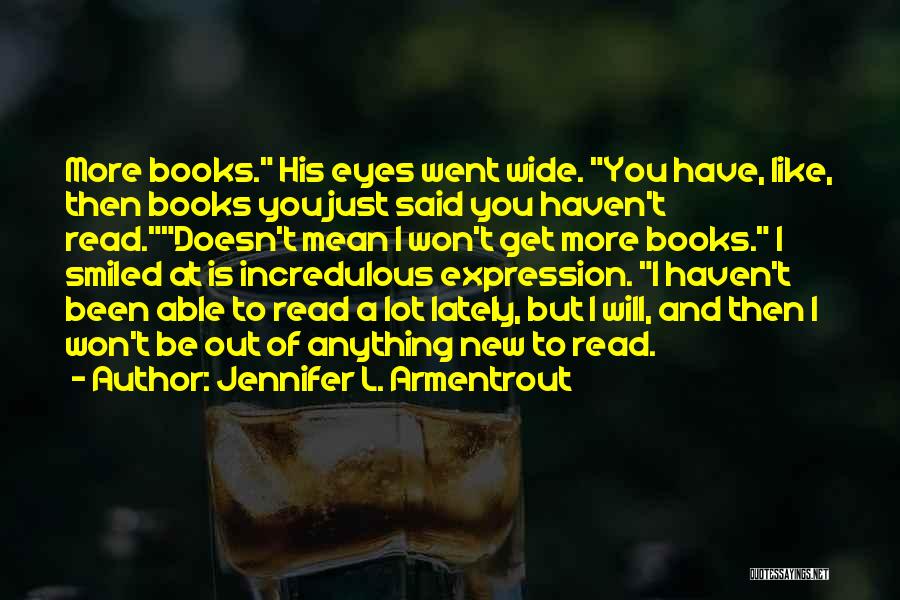 Reading New Books Quotes By Jennifer L. Armentrout