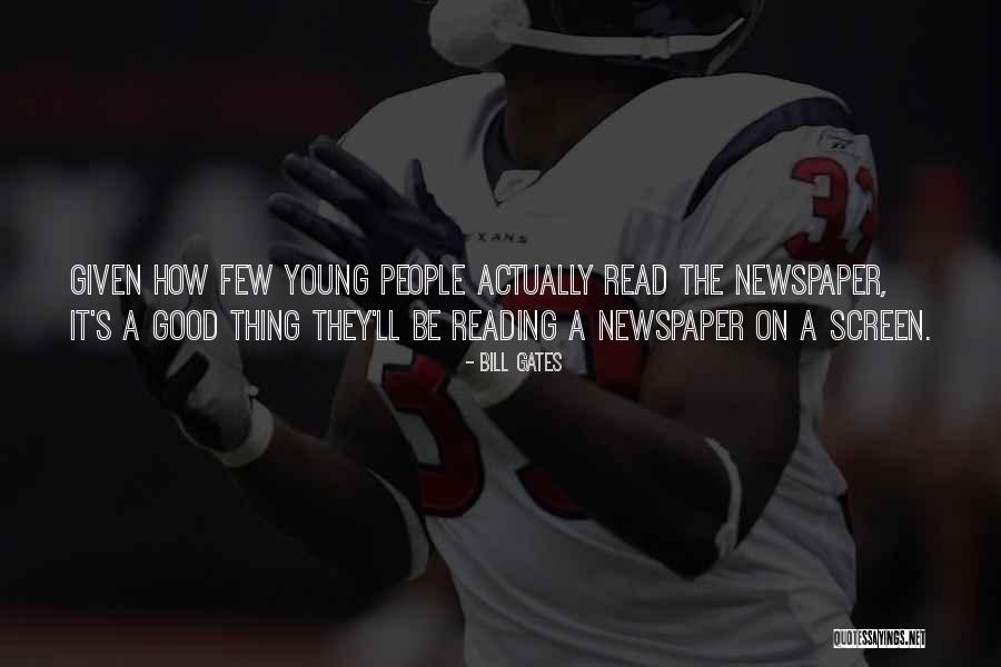 Reading Newspaper Quotes By Bill Gates Reading Newspaper Quotes By Bill Gates