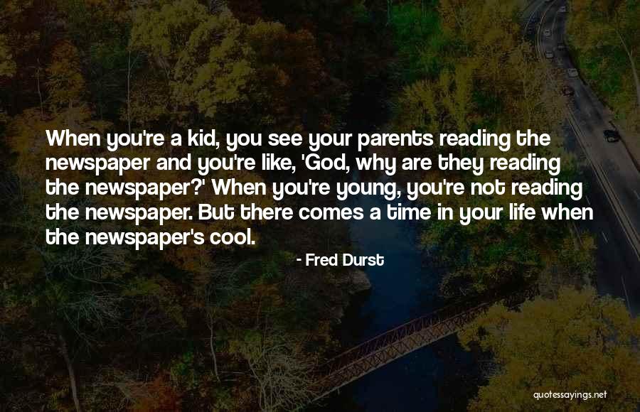 Reading Newspaper Quotes By Fred Durst Reading Newspaper Quotes By Fred Durst