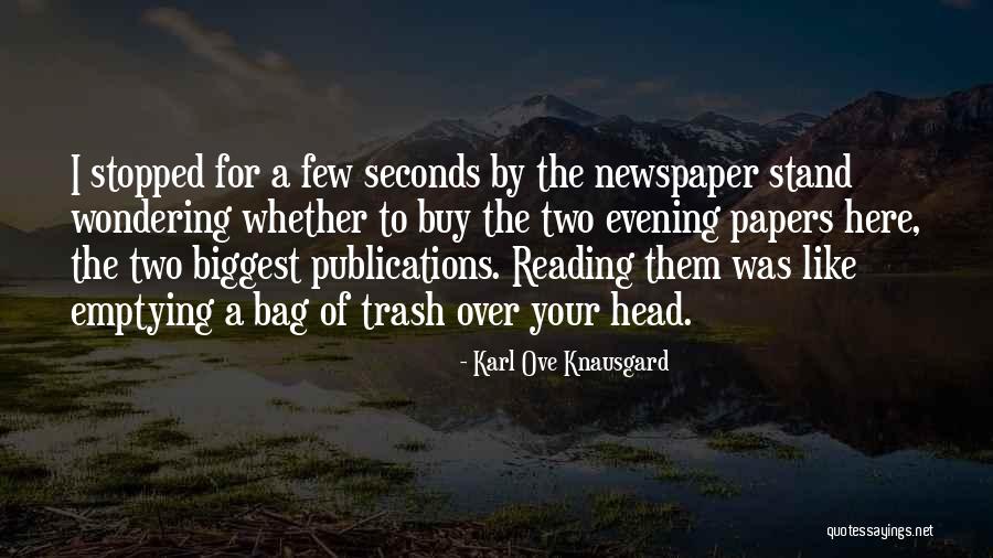 Reading Newspaper Quotes By Karl Ove Knausgard Reading Newspaper Quotes By Karl Ove Knausgard