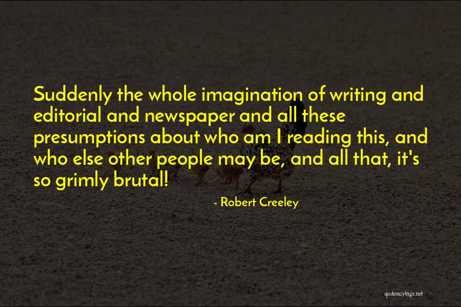 Reading Newspaper Quotes By Robert Creeley Reading Newspaper Quotes By Robert Creeley
