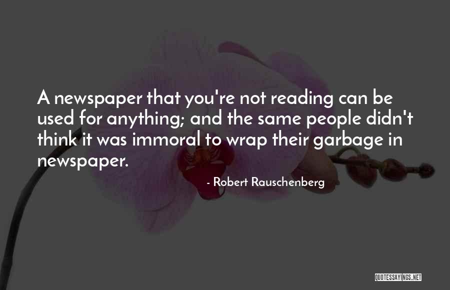 Reading Newspaper Quotes By Robert Rauschenberg Reading Newspaper Quotes By Robert Rauschenberg