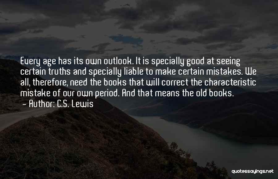 Reading Old Books Quotes By C.S. Lewis