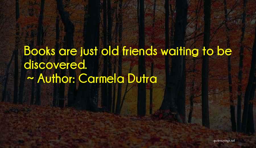 Reading Old Books Quotes By Carmela Dutra
